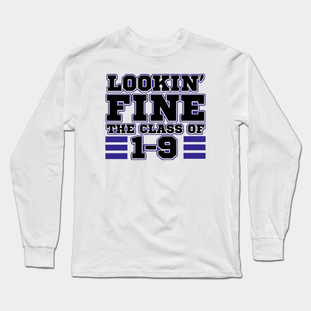 Lookin' Fine the Class of 1-9 Long Sleeve T-Shirt by KsuAnn